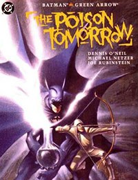 Batman/Green Arrow: The Poison Tomorrow